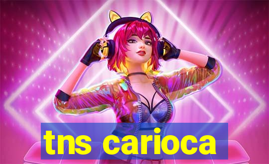 tns carioca