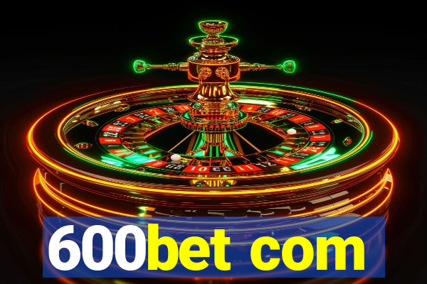 600bet com