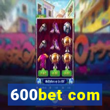600bet com