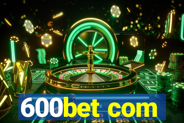 600bet com