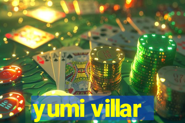 yumi villar