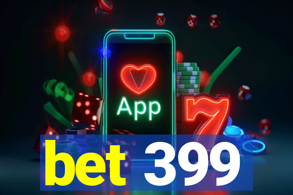 bet 399