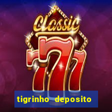 tigrinho deposito de 1 real