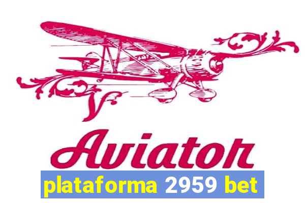 plataforma 2959 bet