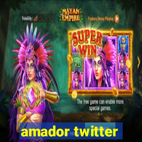 amador twitter