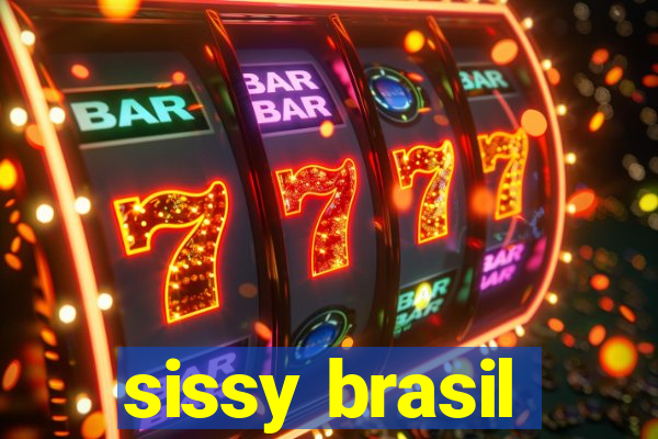 sissy brasil