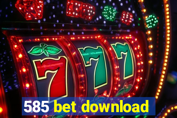 585 bet download