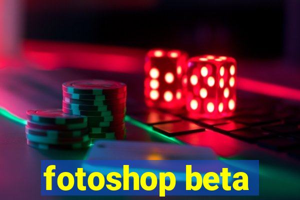 fotoshop beta