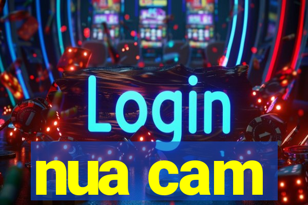 nua cam