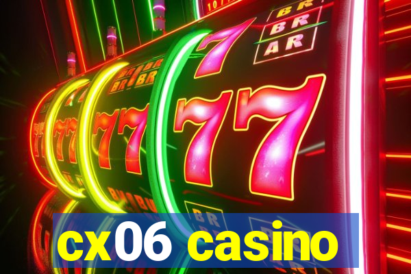 cx06 casino