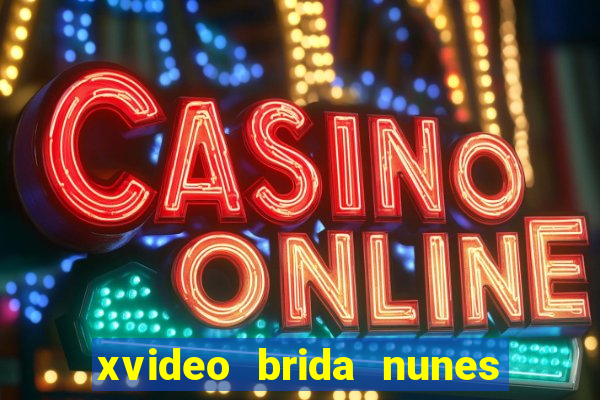 xvideo brida nunes e kid