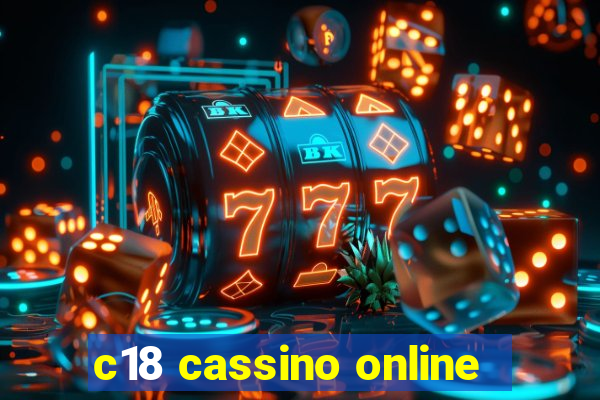 c18 cassino online