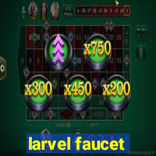 larvel faucet