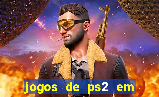 jogos de ps2 em formato iso