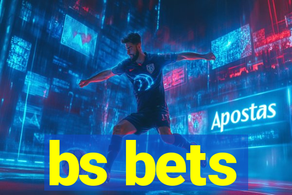 bs bets