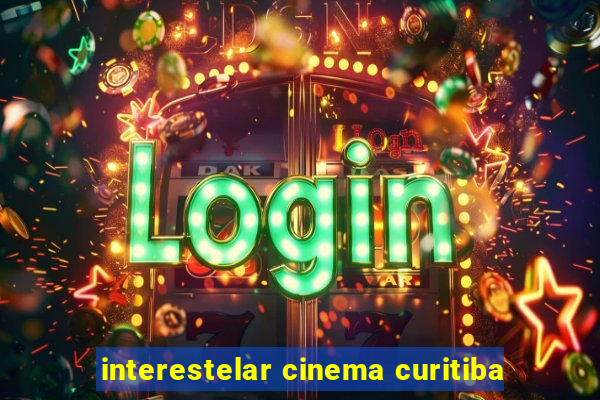 interestelar cinema curitiba