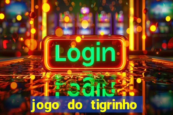 jogo do tigrinho deposito minimo 5 reais