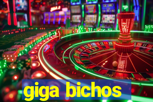 giga bichos
