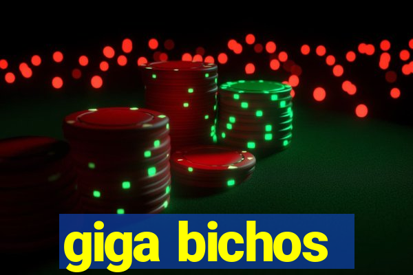 giga bichos