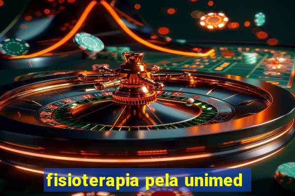 fisioterapia pela unimed
