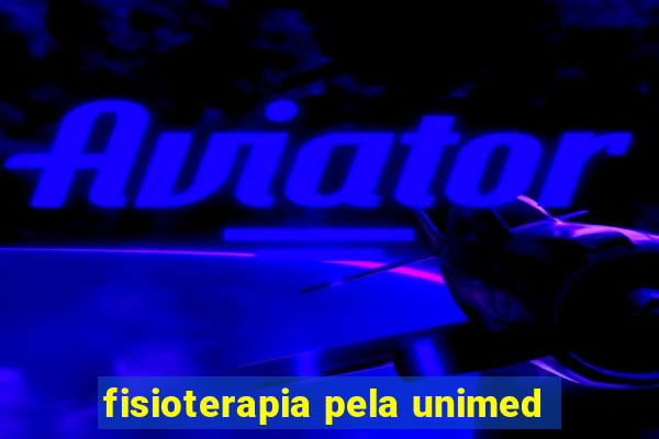 fisioterapia pela unimed