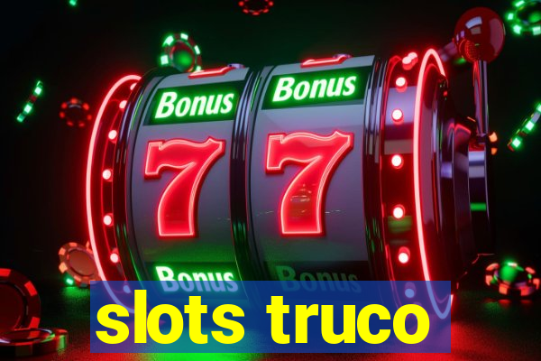 slots truco