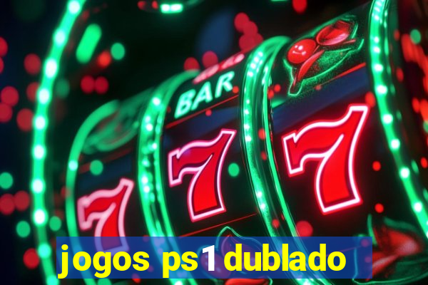 jogos ps1 dublado