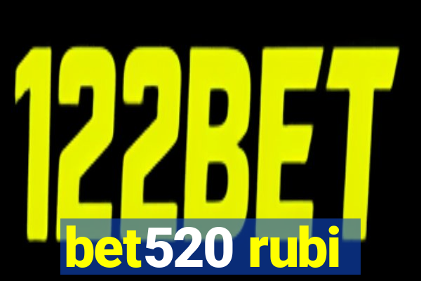 bet520 rubi