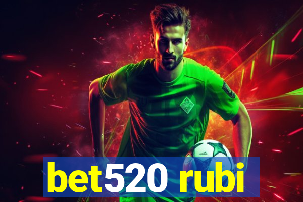 bet520 rubi