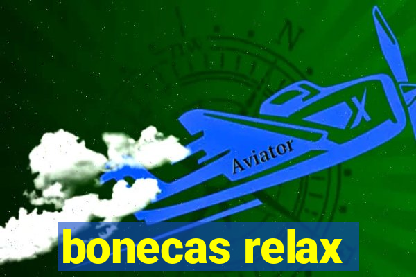 bonecas relax