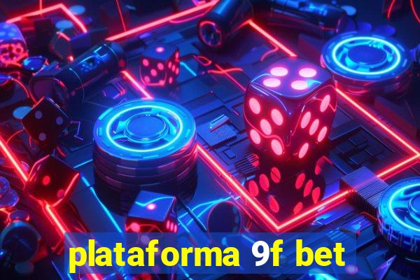 plataforma 9f bet