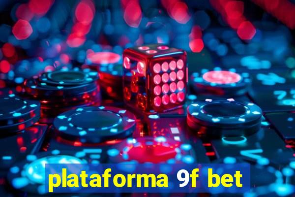 plataforma 9f bet