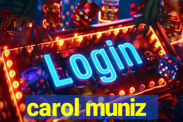 carol muniz
