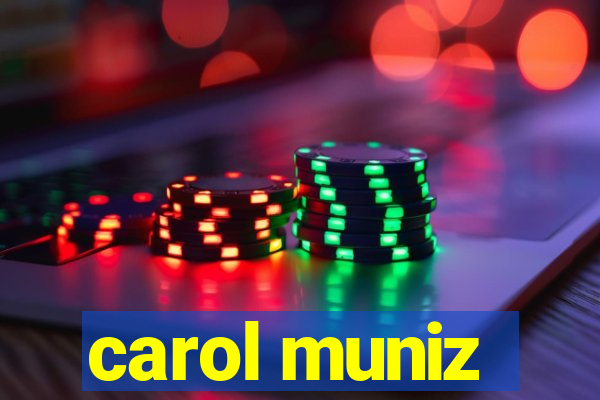 carol muniz