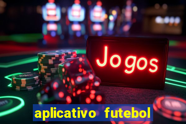 aplicativo futebol caminho da sorte