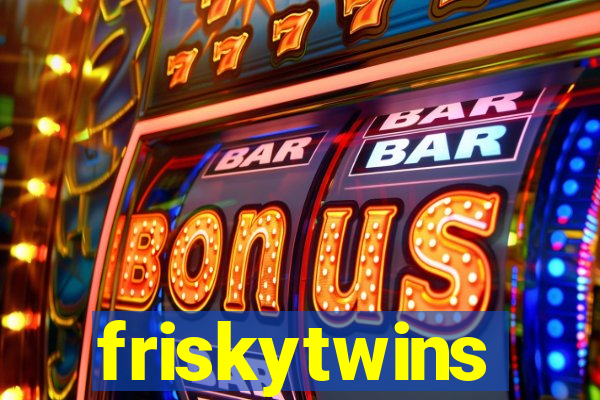 friskytwins
