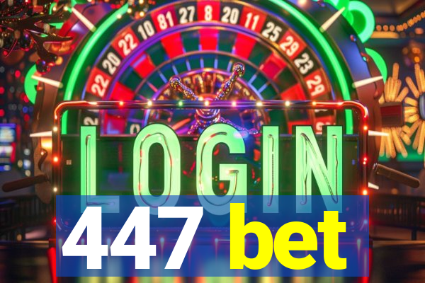 447 bet