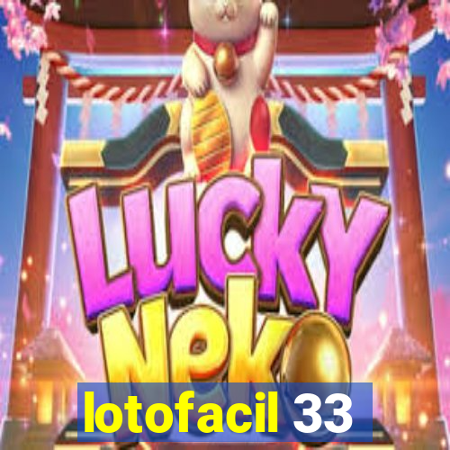 lotofacil 33