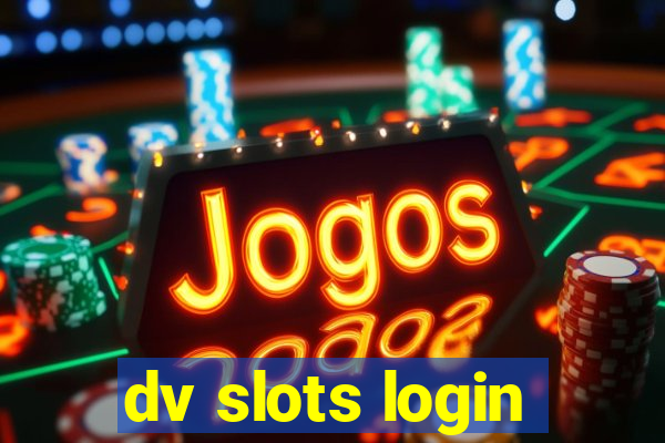dv slots login