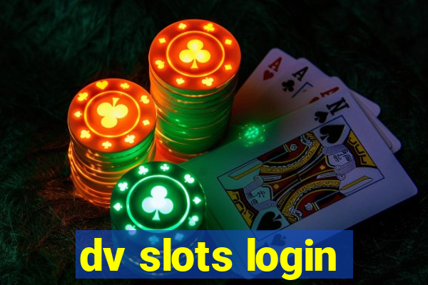 dv slots login