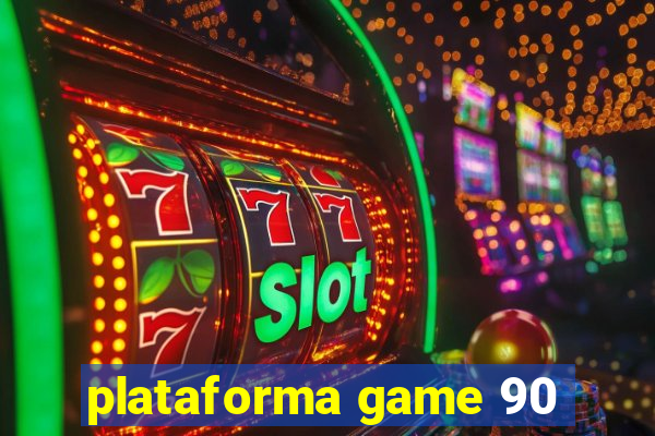 plataforma game 90