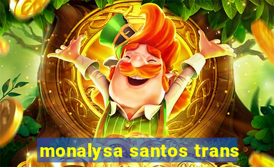 monalysa santos trans