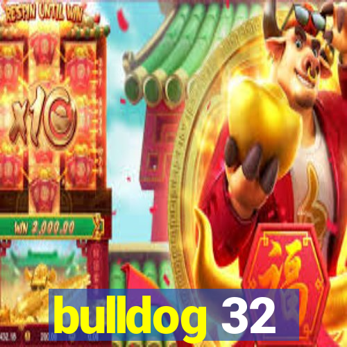 bulldog 32