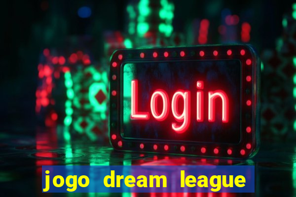 jogo dream league soccer 2016