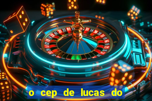 o cep de lucas do rio verde