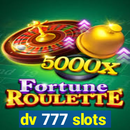 dv 777 slots