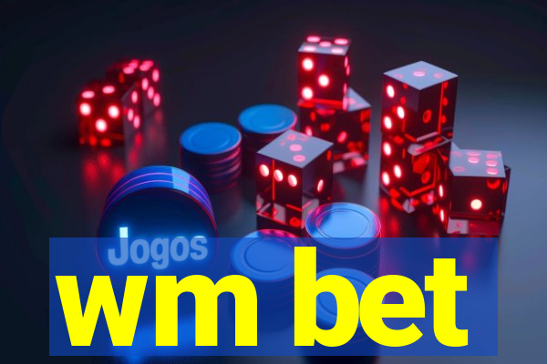wm bet
