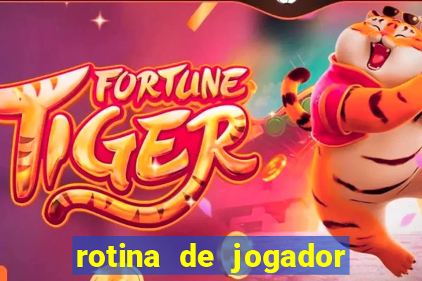 rotina de jogador de futebol