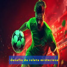 desafio da roleta misteriosa