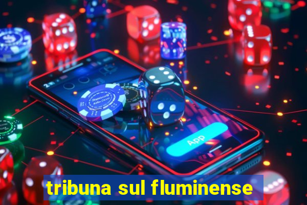 tribuna sul fluminense